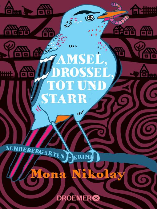 Title details for Amsel, Drossel, tot und starr by Mona Nikolay - Wait list